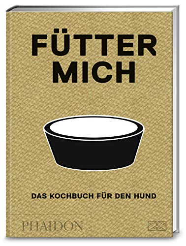Stock image for Ftter mich: Das Kochbuch fr den Hund for sale by medimops