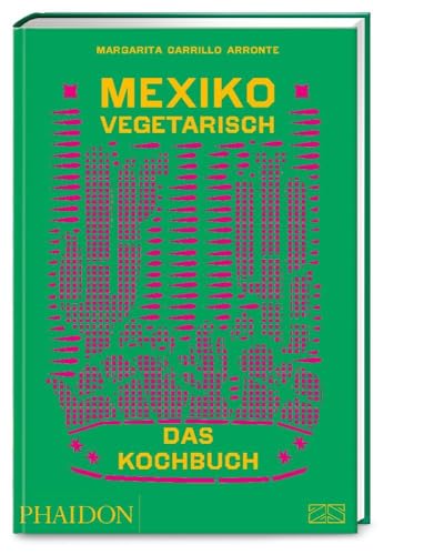 Stock image for Mexiko vegetarisch - Das Kochbuch for sale by Blackwell's