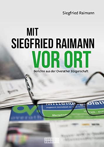 Stock image for Mit Siegfried Raimann vor Ort: Berichte aus der Overather Brgerschaft for sale by medimops