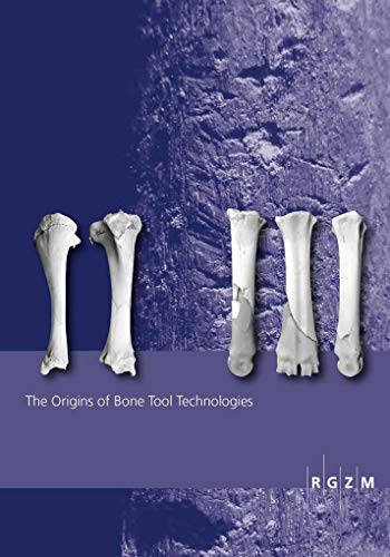 9783947450213: The Origins of Bone Tool Technologies: Retouching the Palaeolithic: Becoming Human and the Origins of Bone Tool Technology. Conference at Schloss ... Hannover, Germany, 21.- 23. October 2015: 35