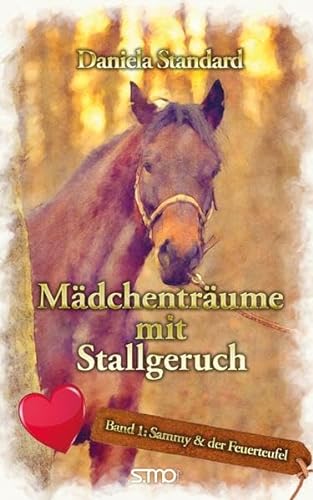 Stock image for Mdchentrume mit Stallgeruch, Band 1: Sammy und der Feuerteufel for sale by medimops