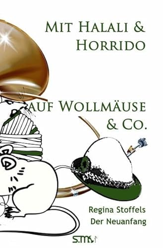 Beispielbild fr Mit Halali und Horrido auf Wollmuse & Co!: Der Neuanfang zum Verkauf von medimops