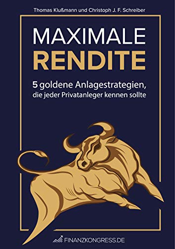 Beispielbild fr Maximale Rendite. 7 goldene Anlagestrategien, die jeder Privatanleger kennen sollte zum Verkauf von Buchkontor Zossen