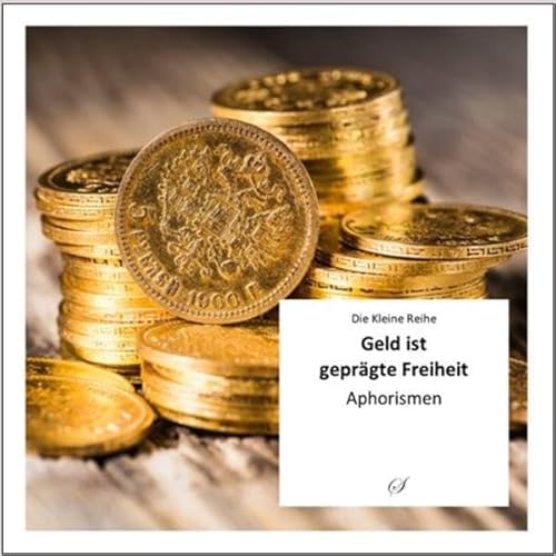 Beispielbild fr KLR Bd. 64: Geld ist geprgte Freiheit: Aphorismen (Die Kleine Reihe) zum Verkauf von medimops