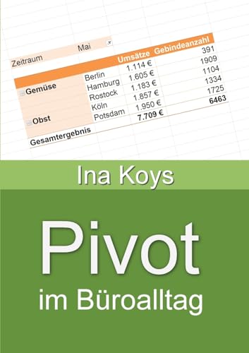 Image d'archives pour Pivot im Broalltag: Excel 2021 und 365 (Kurz & Knackig) (German Edition) mis en vente par Ria Christie Collections