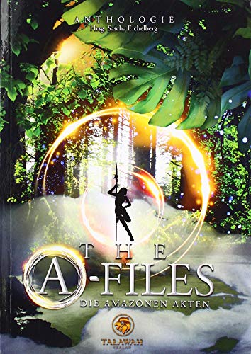 9783947550319: The A-Files: Die Amazonen Akten