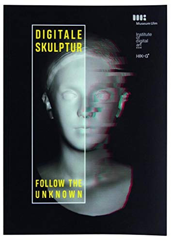 9783947563005: Digitale Skulptur - Follow The Unknown