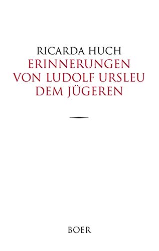 Erinnerungen von Ludolf Ursleu dem Jüngeren : Roman - Ricarda Huch