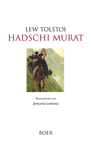 Beispielbild fr Hadschi Murat: Mit Illustrationen von Jewgeni Lansere Tolstoi, Lew; Landsere, Jewgeni and Scholz, August zum Verkauf von online-buch-de