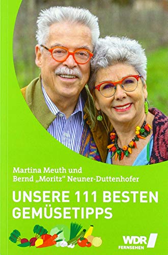 Beispielbild fr Unsere 111 besten Gemsetipps: der unverzichtbare Ratgeber von Martina & Moritz zum Verkauf von medimops