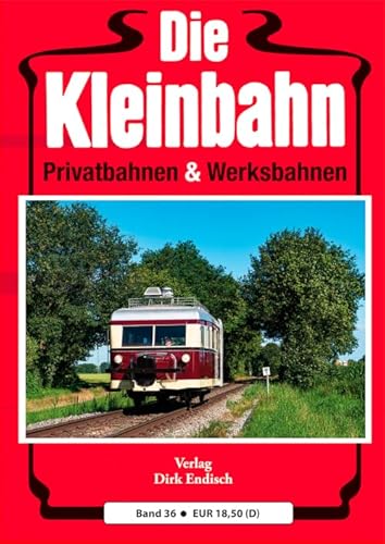 Stock image for Die Kleinbahn, Band 36: Privatbahnen & Werksbahnen for sale by medimops