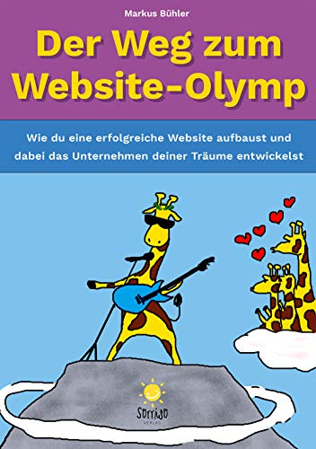 Beispielbild fr Der Weg zum Website-Olymp: Wie du eine erfolgreiche Website aufbaust und dabei das Unternehmen deiner Trume entwickelst zum Verkauf von medimops