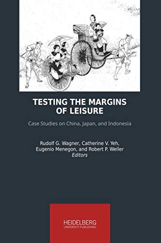 Stock image for Testing the Margins of Leisure Case Studies on China, Japan, and Indonesia for sale by Buchpark