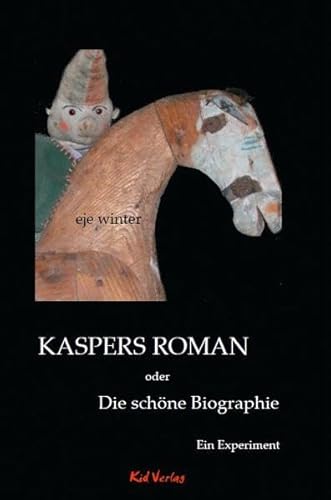 Beispielbild fr Kaspers Roman oder Die schne Biographie: Ein Experiment zum Verkauf von medimops