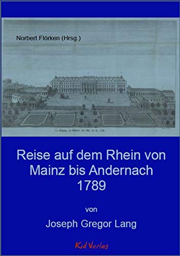 9783947759385: Reise auf dem Rhein von Mainz bis Andernach 1789