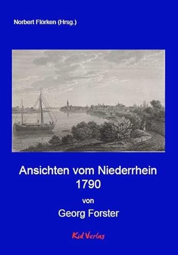 Beispielbild fr Ansichten vom Niederrhein 1790 zum Verkauf von Blackwell's