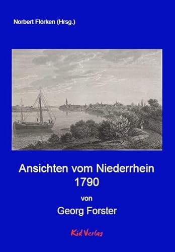 Stock image for Ansichten vom Niederrhein 1790 -Language: german for sale by GreatBookPrices