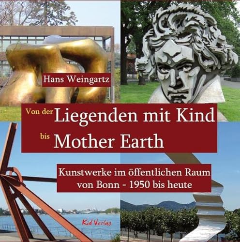 9783947759545: Von der Liegenden mit Kind bis Mother Earth: Kunstwerke im ffentlichen Raum von Bonn - 1950 bis heute