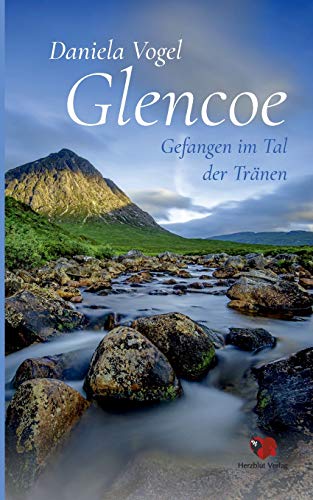 Beispielbild fr Glencoe - Gefangen im Tal der Trnen: Liebe muss Jahrhunderte berdauern zum Verkauf von medimops