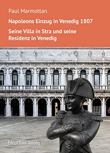 Beispielbild fr Napoleons Einzug in Venedig. Seine Villa in Stra und seine Residenz in Venedig zum Verkauf von Blackwell's