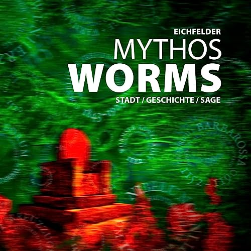 Beispielbild fr Mythos Worms: Stadt / Geschichte / Sage zum Verkauf von medimops