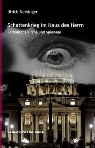 Beispielbild fr Schattenkrieg im Haus des Herrn: Katholische Kirche und Spionage zum Verkauf von medimops