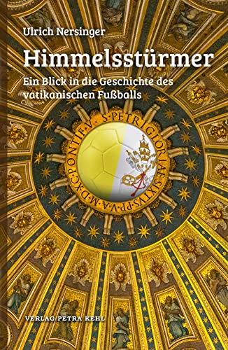 Beispielbild fr Himmelsstrmer: Ein Blick in die Geschichte des vatikanischen Fuballs zum Verkauf von medimops