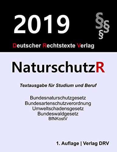 Stock image for Naturschutzrecht: Bundesnaturschutzgesetz, Bundesartenschutzverordnung, Umweltschadensgesetz, Bundeswaldgesetz (German Edition) for sale by Books Unplugged