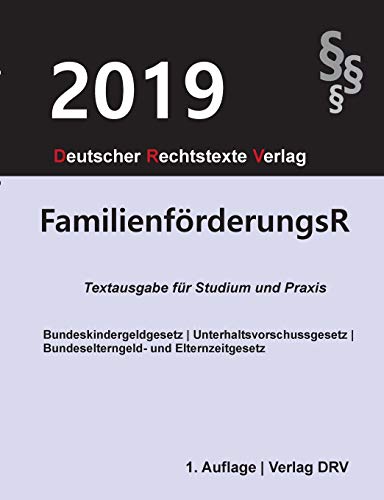 Beispielbild fr Familienfrderungsrecht: Bundeskindergeldgesetz; Bundeselterngeld- und Elternzeitgesetz; Unterhaltsvorschussgesetz (German Edition) zum Verkauf von Lucky's Textbooks