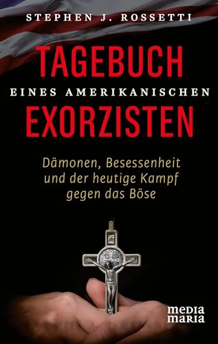 9783947931576: Tagebuch eines amerikanischen Exorzisten: Dmonen, Besessenheit und der heutige Kampf gegen das Bse