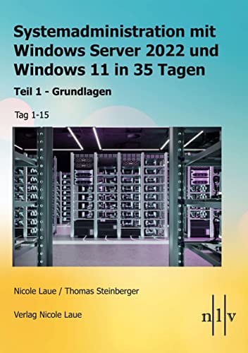 9783947938117: Systemadministration mit Windows Server 2022 und Windows 11 in 35 Tagen: Teil1 - Grundlagen, Tag 1 - 15