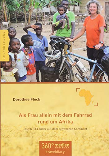 Beispielbild fr Als Frau allein mit dem Fahrrad rund um Afrika: Durch 33 Lnder auf dem schwarzen Kontinent zum Verkauf von medimops