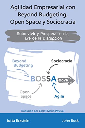 9783947991112: Agilidad empresarial con Beyond Budgeting, Open Space y Sociocracia: Sobrevivir y Prosperar en la Era de la Disrupcin