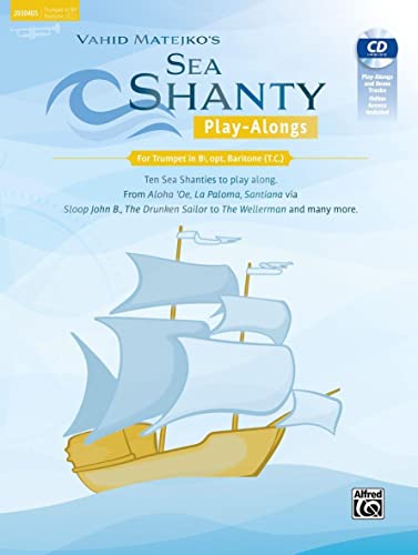 9783947998524: Sea Shanty Play-Alongs for Trumpet, opt. Baritone T.C. in Bb: Ten Sea Shanties to Play Along. from Aloha 'Oe, La Paloma, Santiana Via Sloop John B., ... and Many More., Book & CD (Tango Play-Alongs)