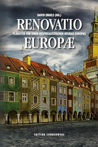 Stock image for Renovatio Europae: Pldoyer fr einen hesperialistischen Neubau Europas for sale by Revaluation Books