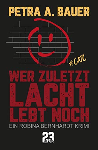 Stock image for Wer zuletzt lacht, lebt noch: Ein Robina Bernhardt Krimi (Crime and the City) (German Edition) for sale by GF Books, Inc.