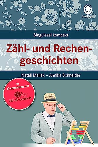 Beispielbild fr Zhl- und Rechengeschichten: SingLiesel Kompakt. Kurze Geschichten fr Senioren. Auch mit Demenz. zum Verkauf von medimops