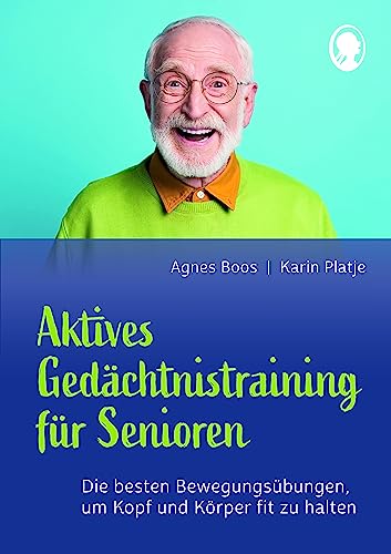 9783948106614: Aktives Gedchtnistraining fr Senioren: Die besten Bewegungsbungen, um Kopf und Krper fit zu halten