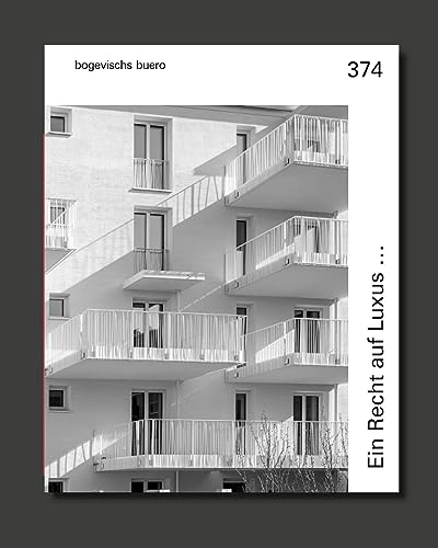 Imagen de archivo de bogevischs buero 374 Wohnbebauung Weinbauernstrae, Mnchen: Ein Recht auf Luxus. a la venta por Revaluation Books