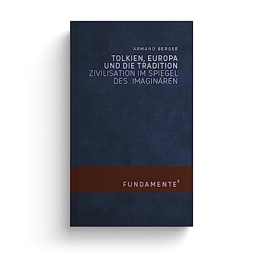 Beispielbild fr Berger, A: Tolkien, Europa und die Tradition zum Verkauf von Blackwell's