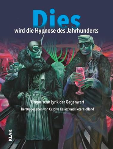 9783948156046: Dies wird die Hypnose des Jahrhunderts: Ungarische Lyrik der Gegenwart