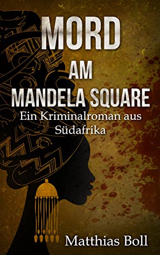 9783948208028: Mord am Mandela Square: Ein Kriminalroman aus Sdafrika