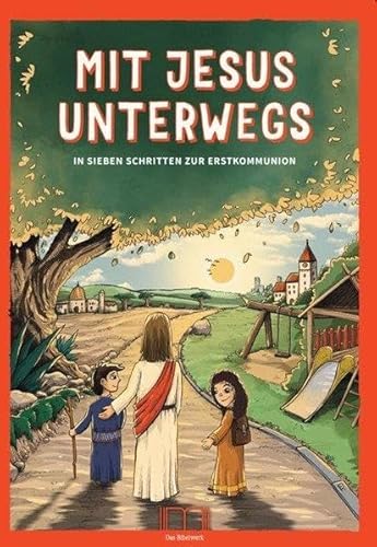 Beispielbild fr Mit Jesus unterwegs: In sieben Schritten zur Erstkommunion zum Verkauf von medimops