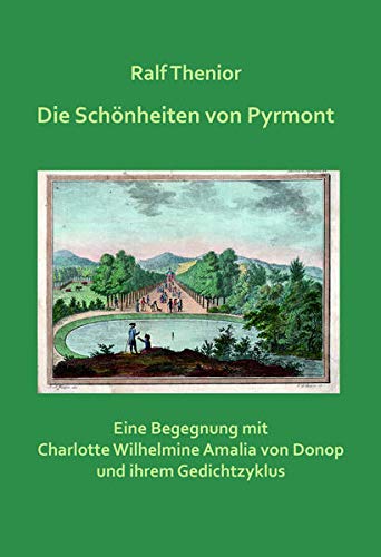 9783948229207: Die Schnheiten von Pyrmont: Eine Begegnung mit Charlotte Wilhelmine Amalia von Donop und ihrem Gedichtzyklus