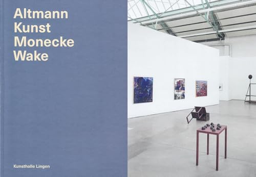 Stock image for Altmann Kunst Monecke Wake - Katalog: Kunsthalle Lingen for sale by Revaluation Books