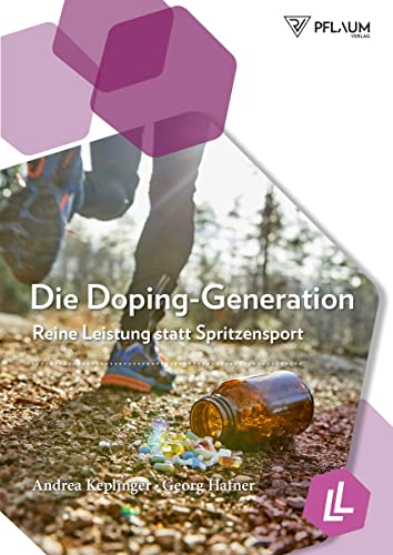 Beispielbild fr Die Doping-Generation: Reine Leistung statt Spritzensport zum Verkauf von medimops