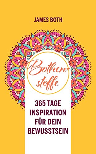 Stock image for Bothenstoffe: 365 Tage Inspiration fr Dein Bewusstsein - yellow edition (German Edition) for sale by Lucky's Textbooks