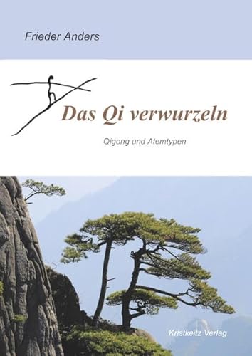 9783948378004: Das Qi verwurzeln: Qigong und Atemtypen