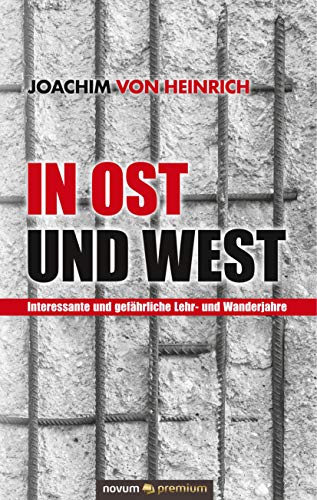 Beispielbild fr In Ost und West: Interessante und gefhrliche Lehr- und Wanderjahre zum Verkauf von medimops