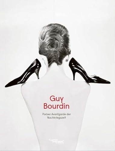 9783948389024: Guy Bourdin. Pariser Avantgarde der Nachkriegszeit